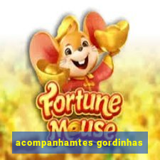 acompanhamtes gordinhas